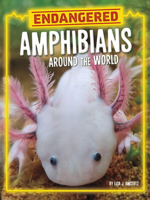 cover image of Endangered Amphibians Around the World